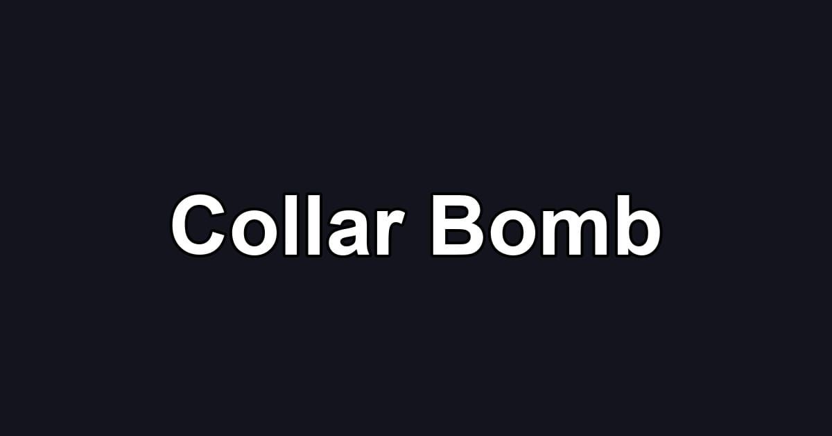 Collar Bomb