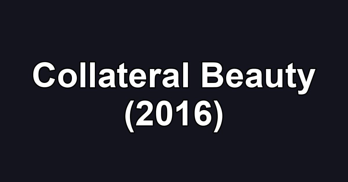 Collateral Beauty (2016)