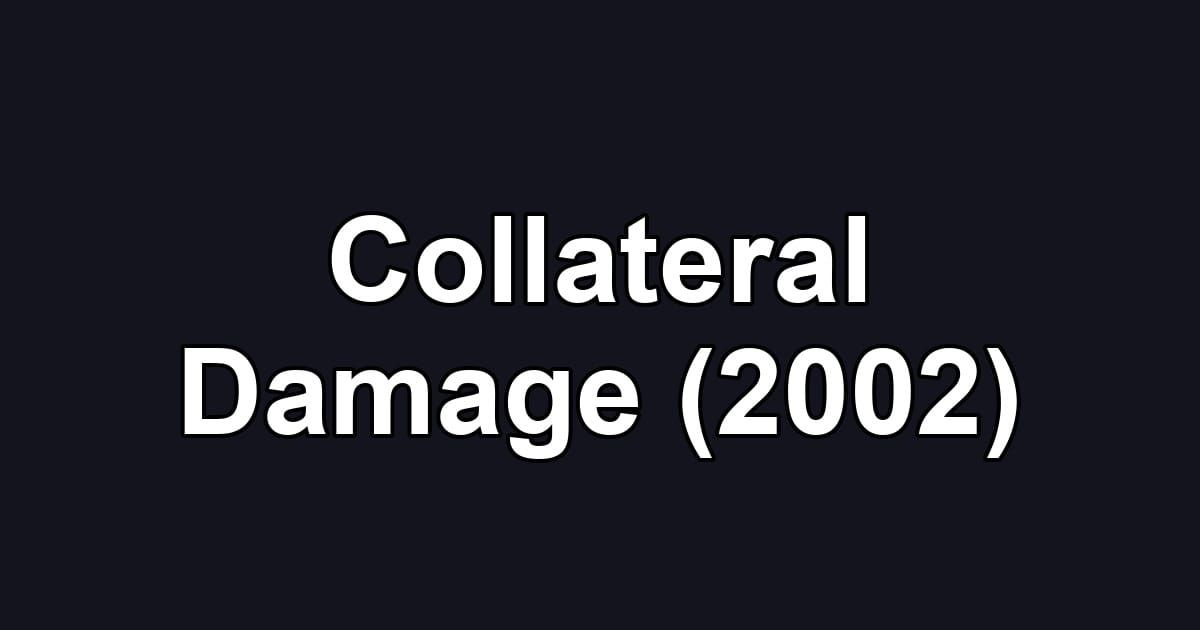 Collateral Damage (2002)