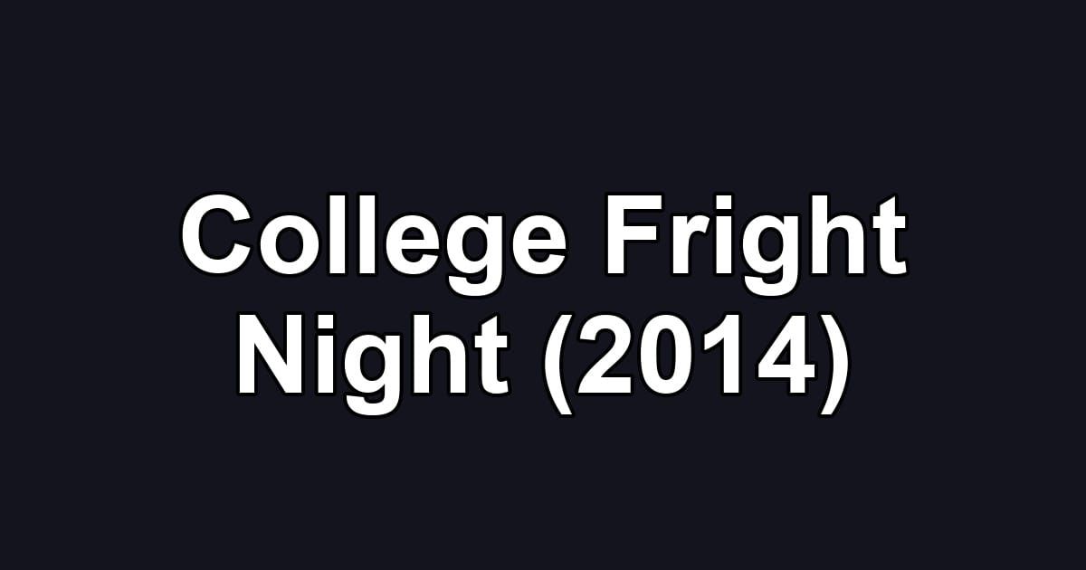 College Fright Night (2014)