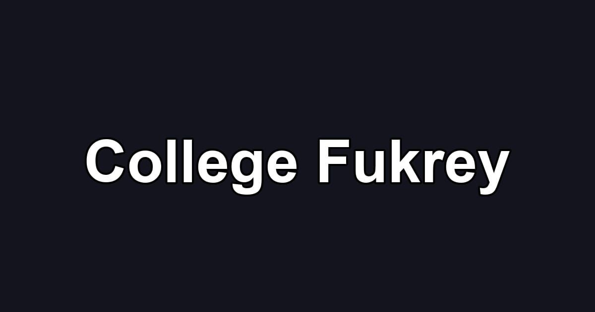 College Fukrey
