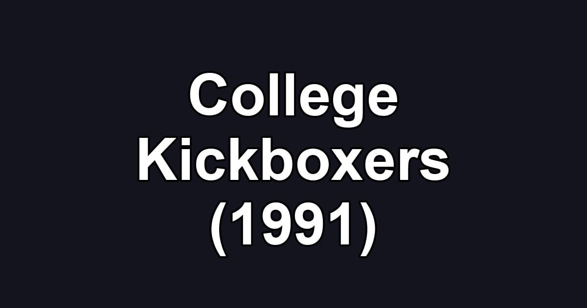College Kickboxers (1991)