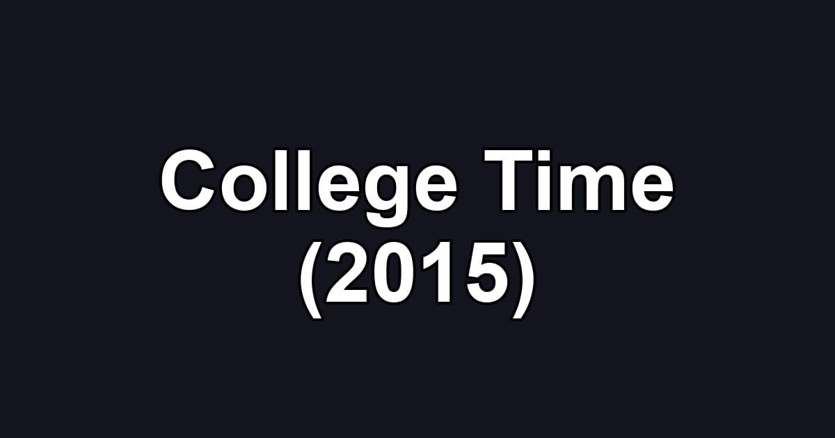 College Time (2015)