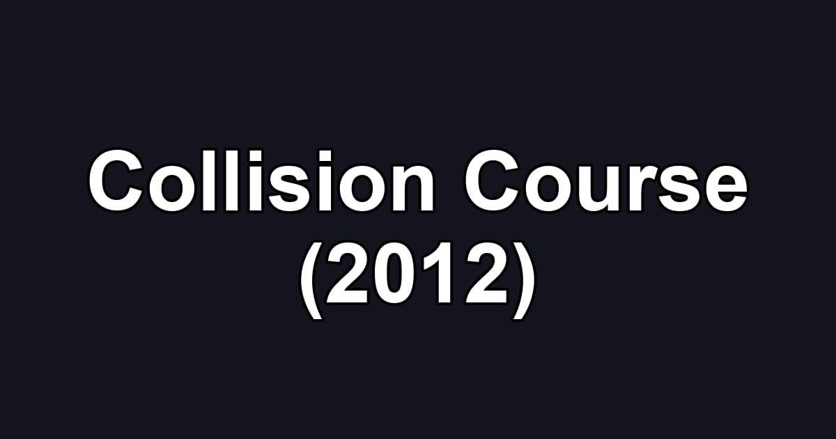 Collision Course (2012)
