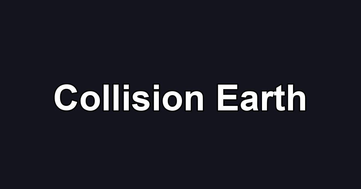 Collision Earth