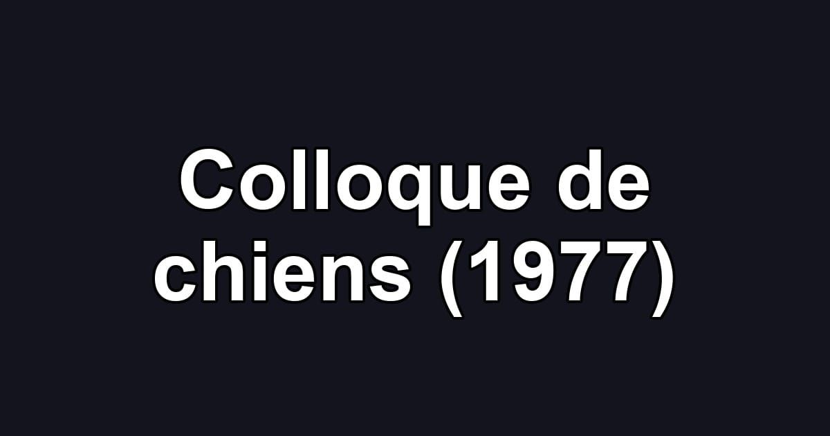 Colloque de chiens (1977)