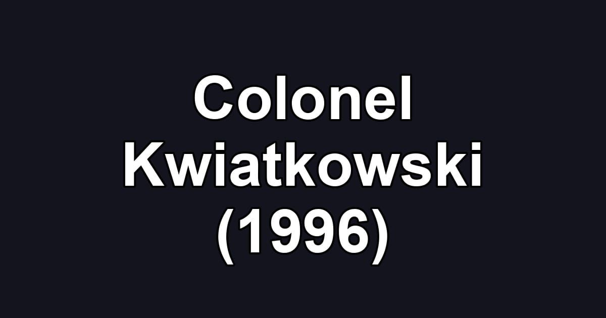 Colonel Kwiatkowski (1996)