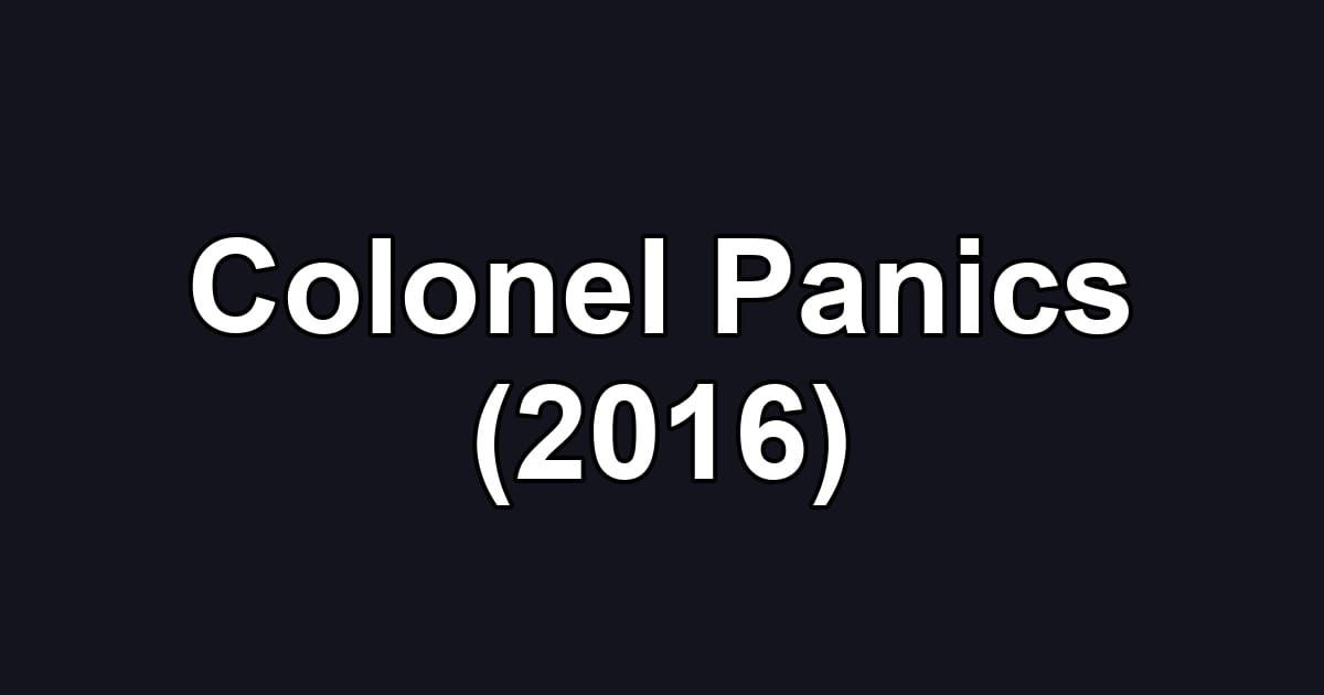 Colonel Panics (2016)