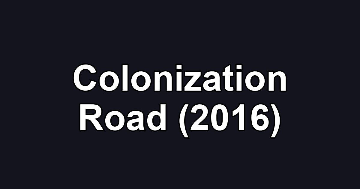 Colonization Road (2016)