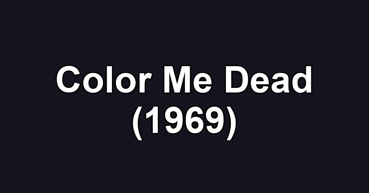 Color Me Dead (1969)