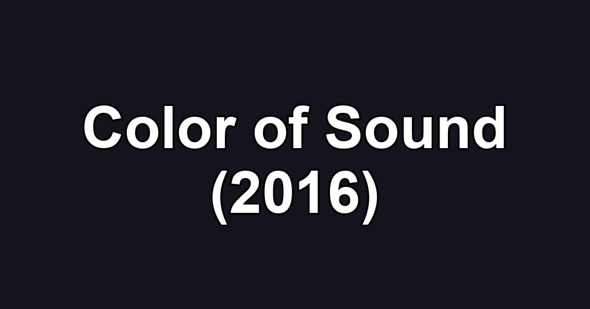 Color of Sound (2016)