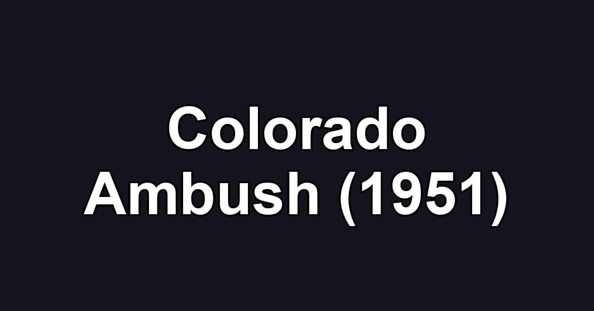 Colorado Ambush (1951)