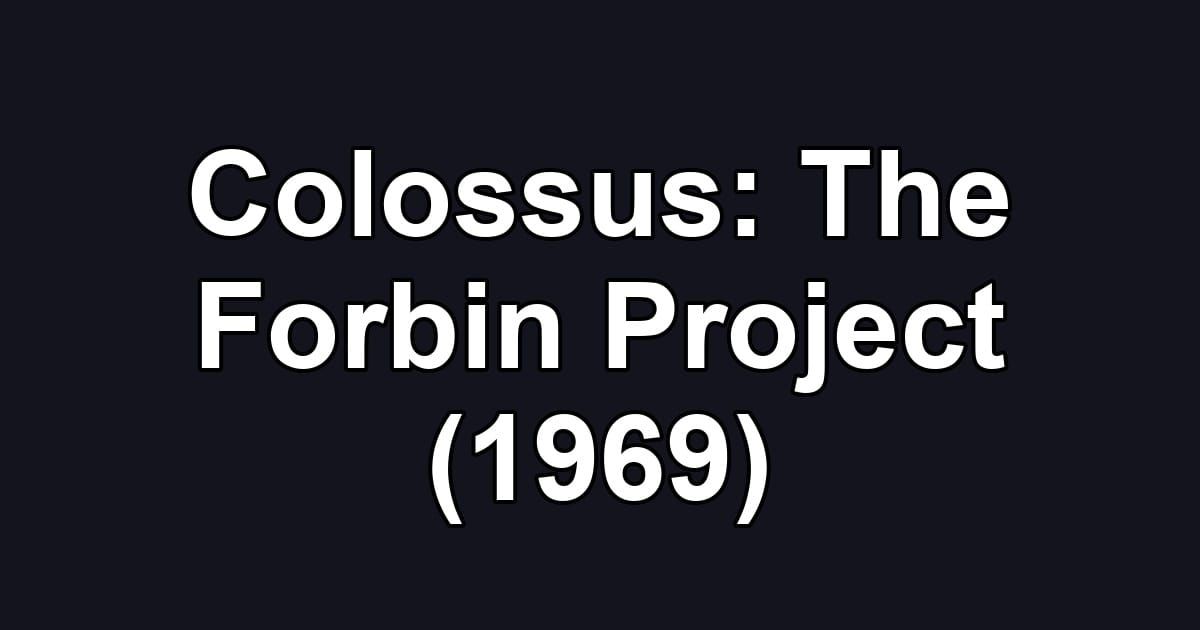 Colossus: The Forbin Project (1969)