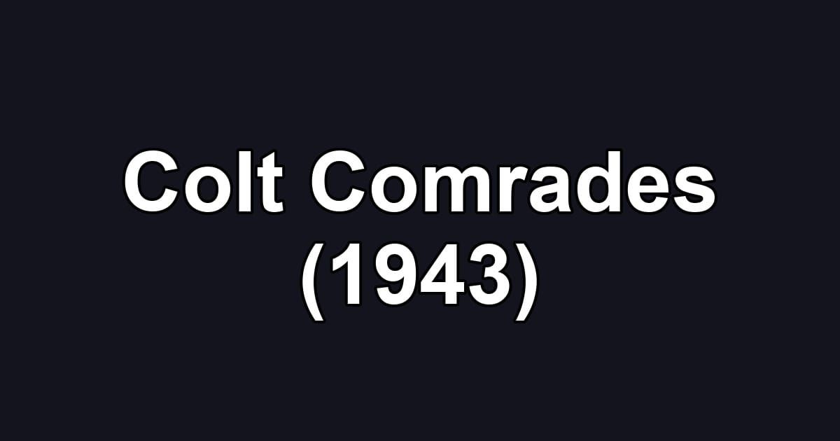 Colt Comrades (1943)