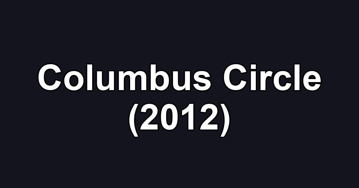 Columbus Circle (2012)