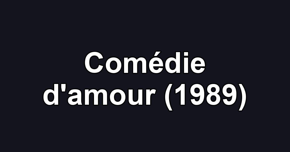 Comédie d'amour (1989)