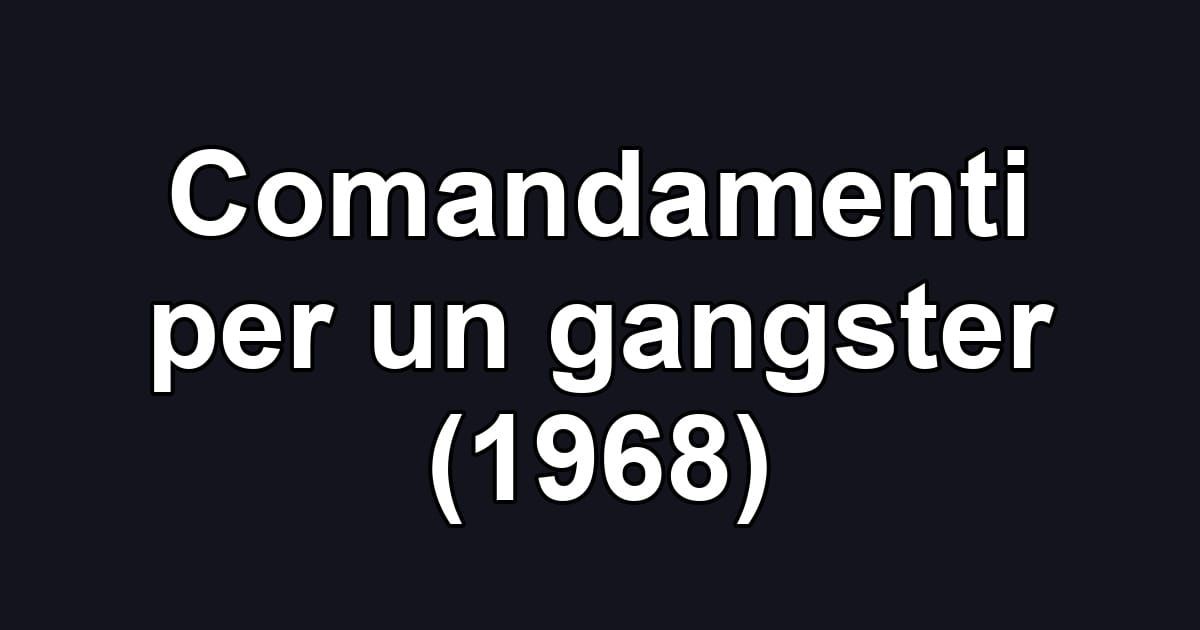 Comandamenti per un gangster (1968)