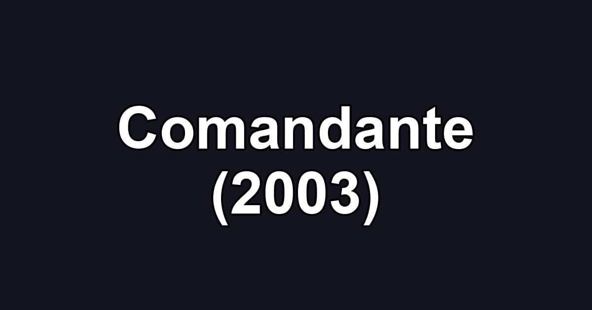 Comandante (2003)