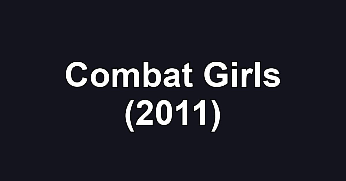 Combat Girls (2011)