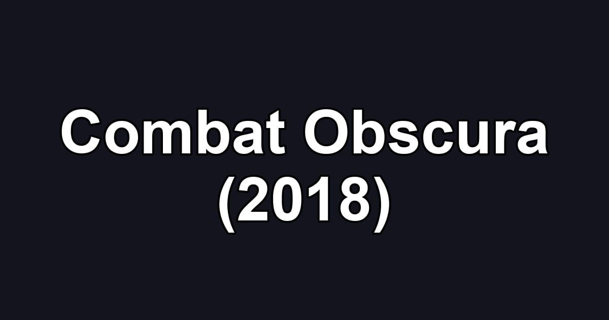 Combat Obscura (2018)