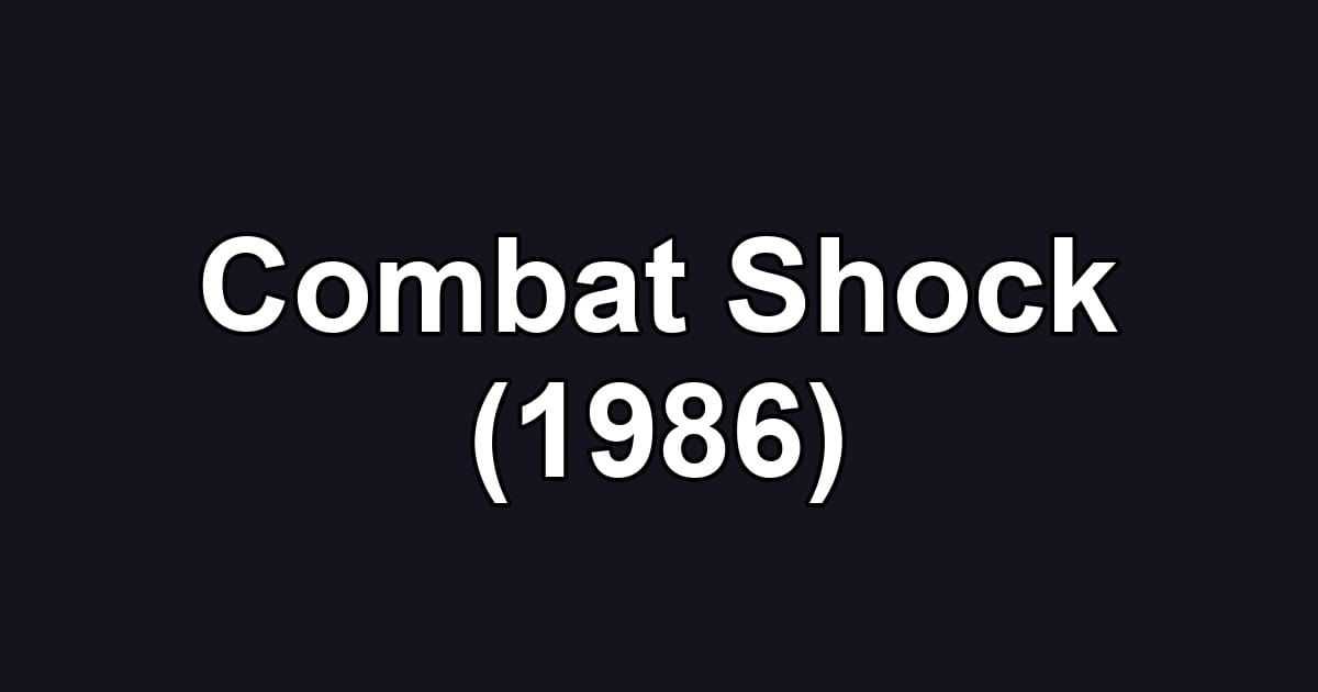 Combat Shock (1986)