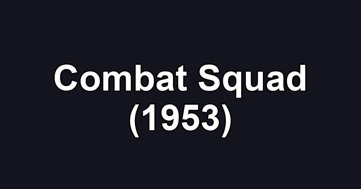 Combat Squad (1953)