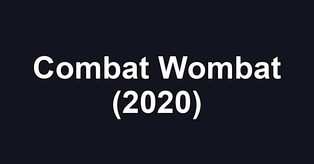 Combat Wombat (2020)