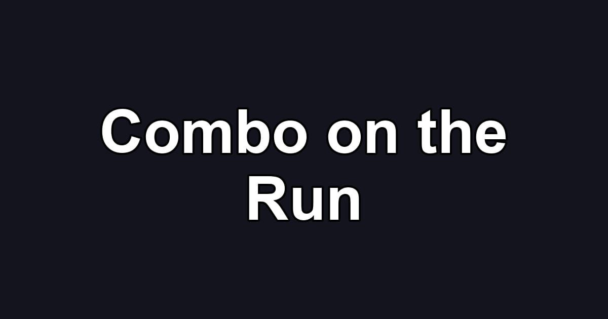Combo on the Run