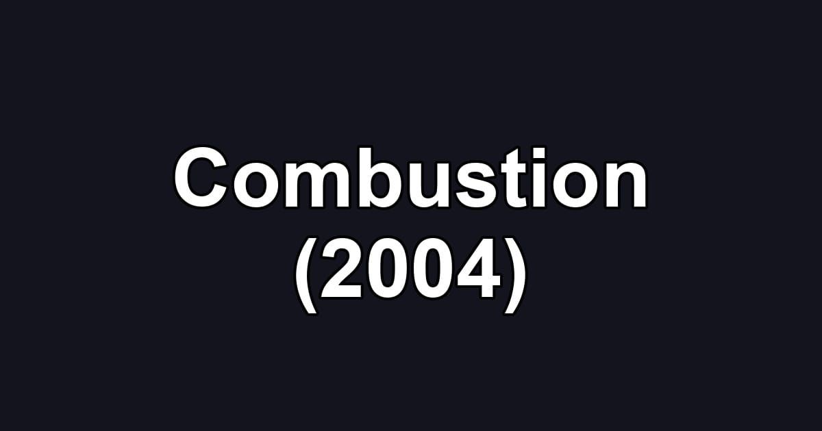 Combustion (2004)