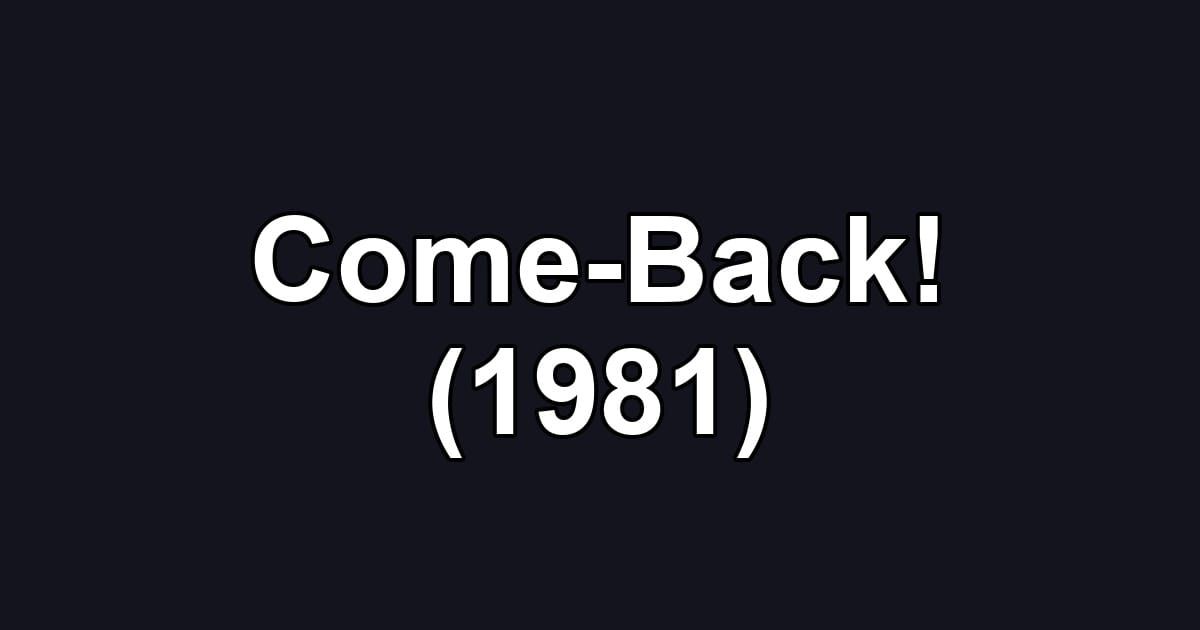 Come-Back! (1981)