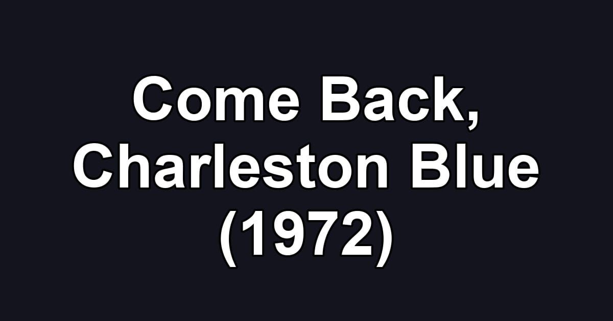 Come Back, Charleston Blue (1972)