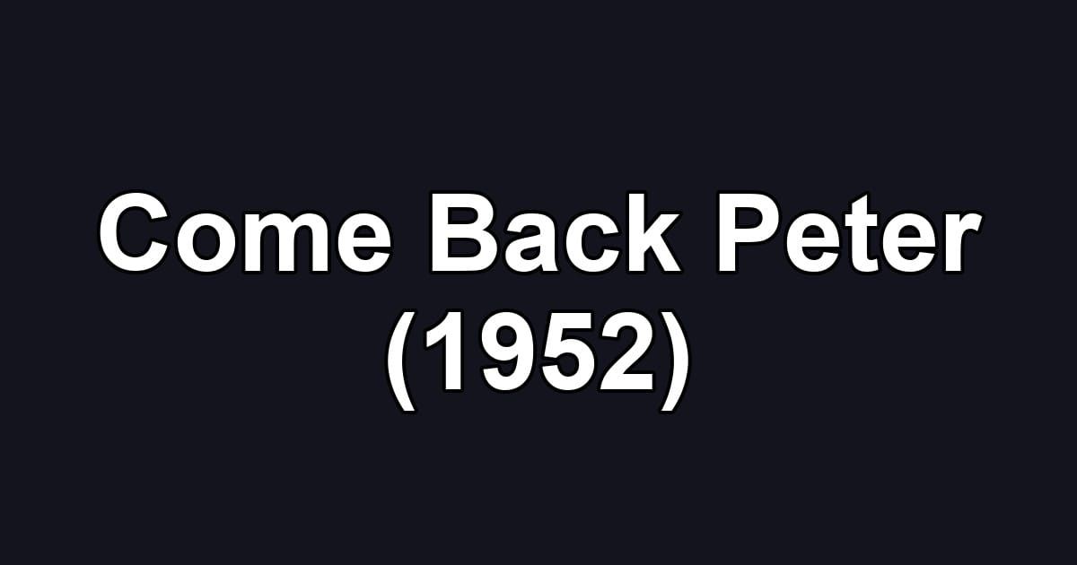 Come Back Peter (1952)