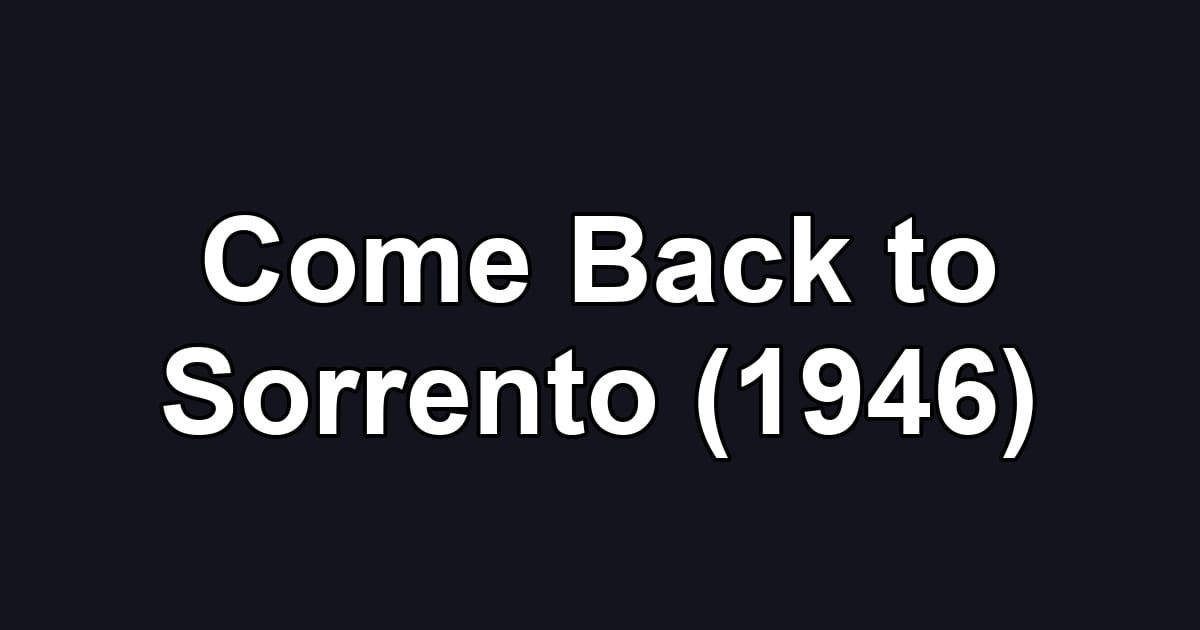 Come Back to Sorrento (1946)