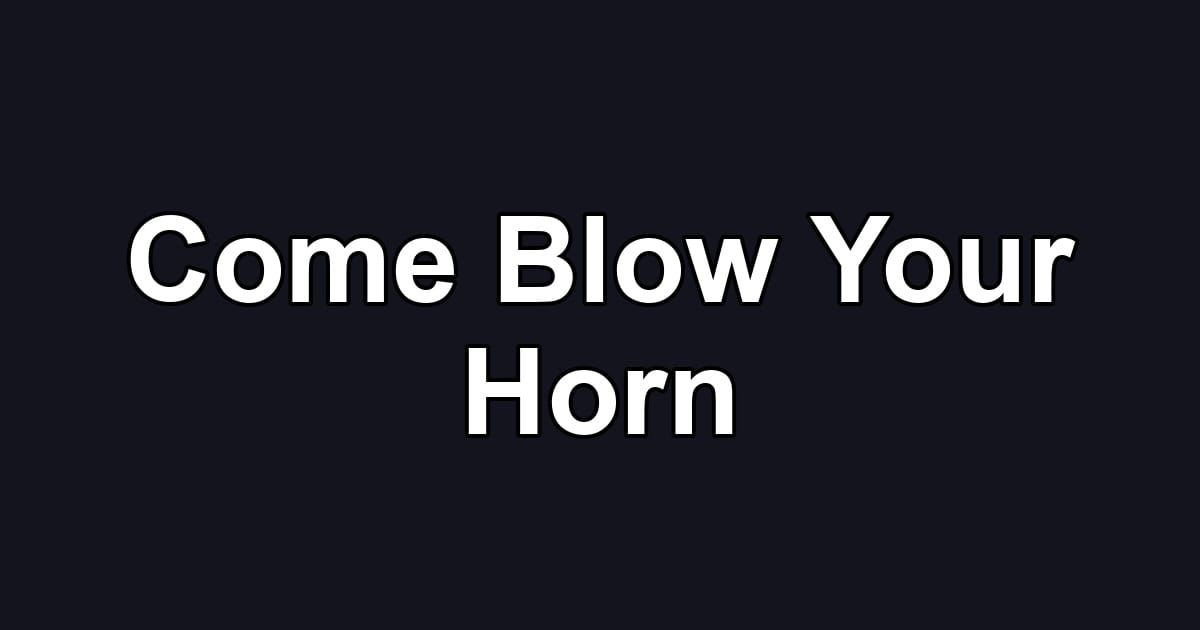 Come Blow Your Horn
