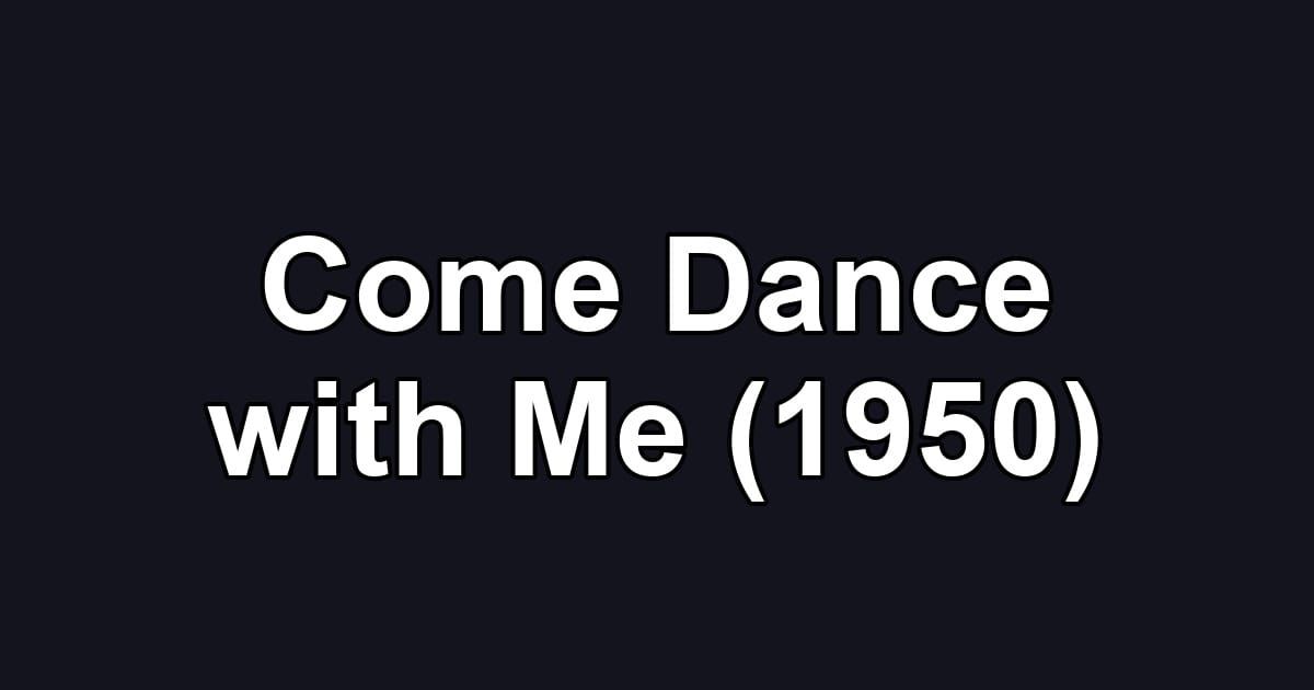 Come Dance with Me (1950)