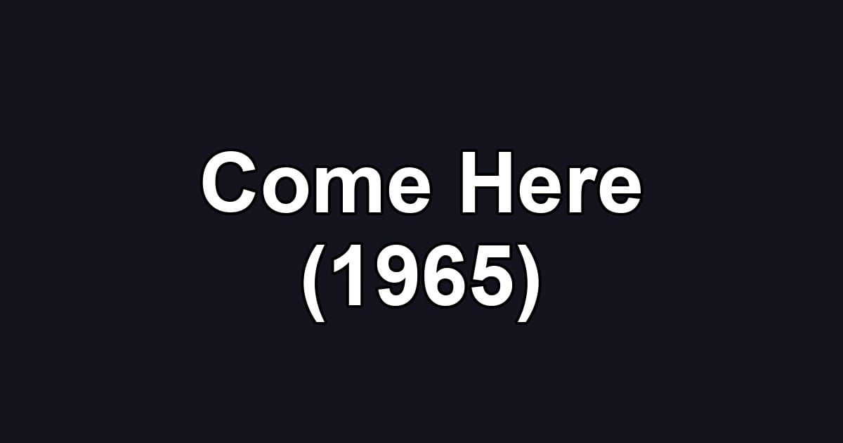 Come Here (1965)