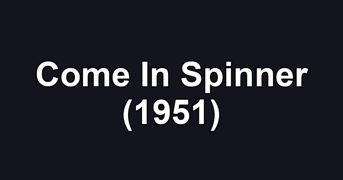 Come In Spinner (1951)