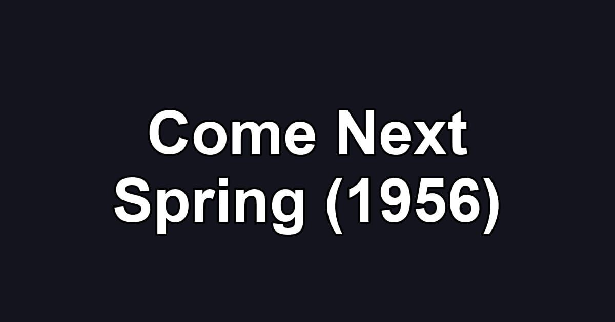 Come Next Spring (1956)