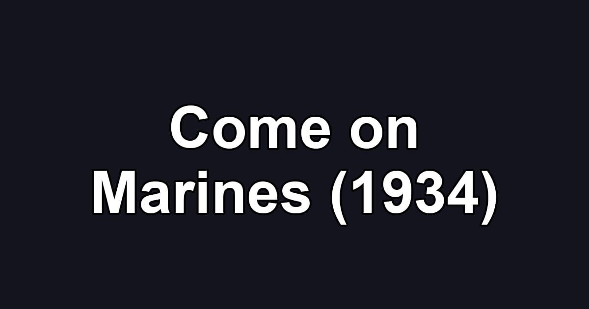 Come on Marines (1934)