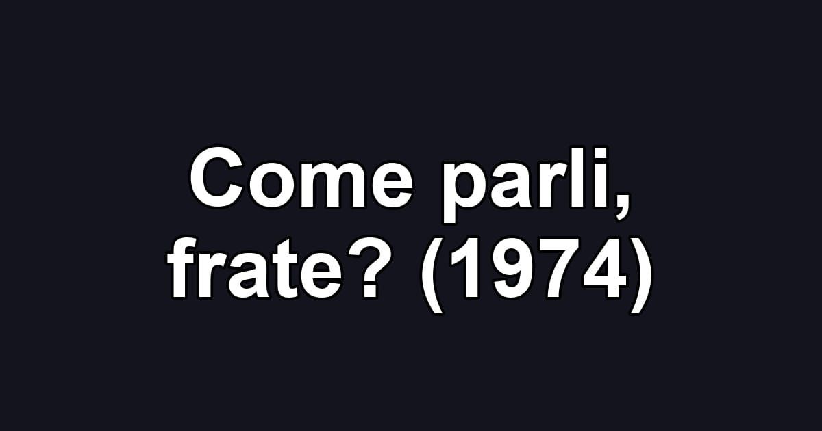 Come parli, frate? (1974)