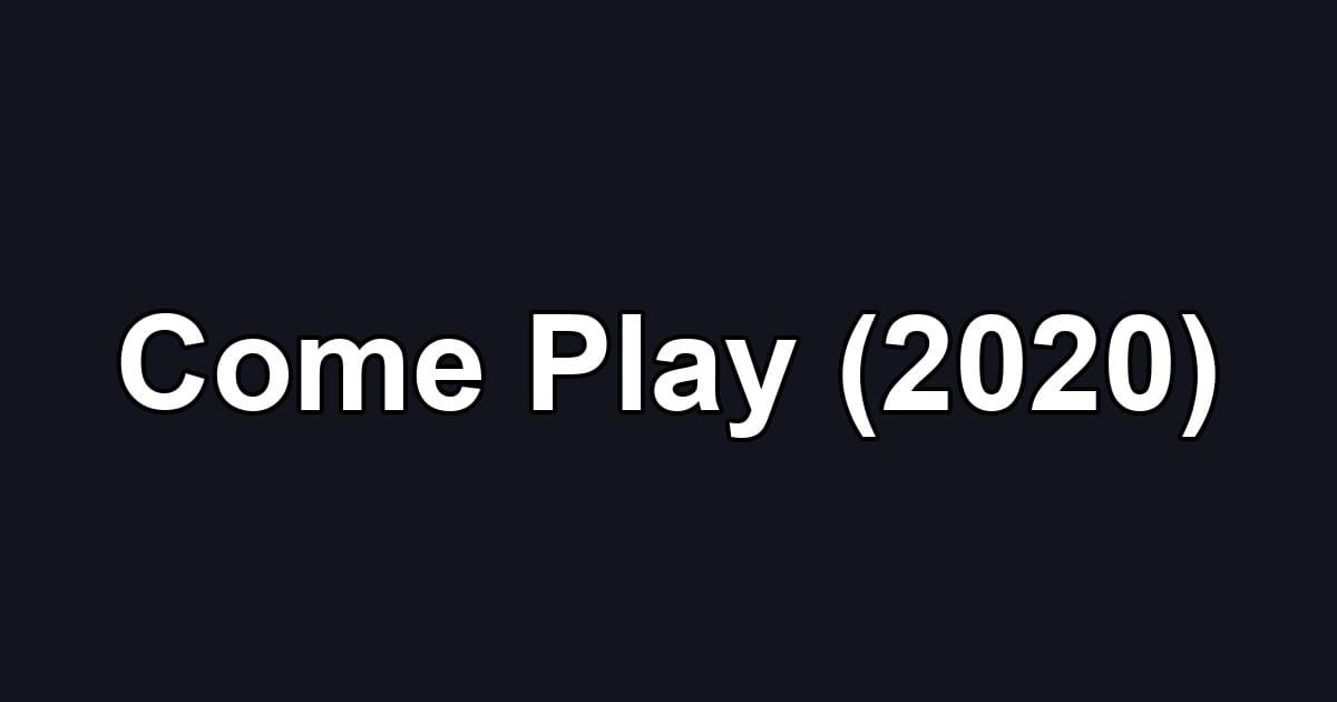 Come Play (2020)
