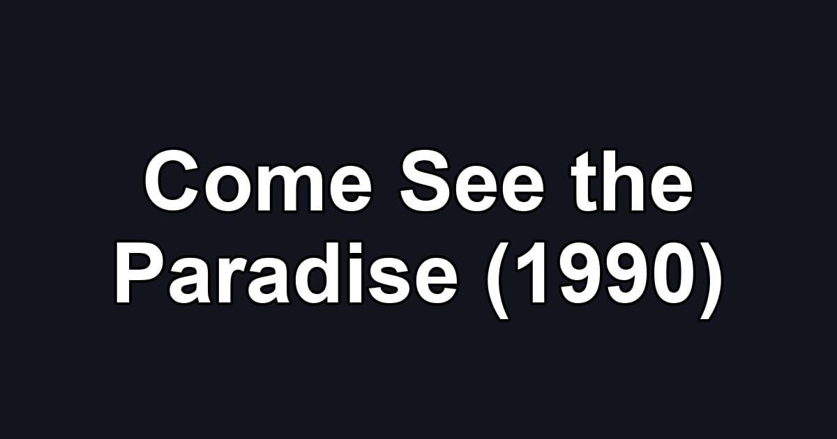 Come See the Paradise (1990)