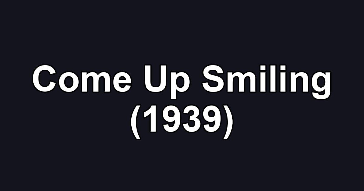 Come Up Smiling (1939)