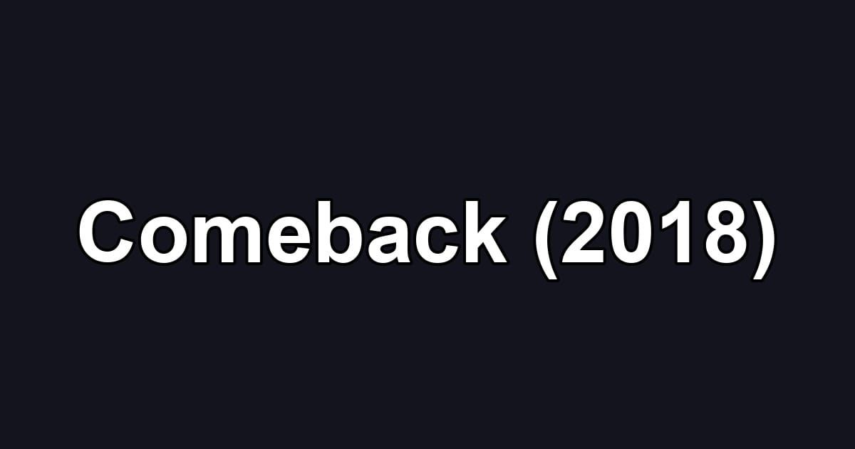 Comeback (2018)