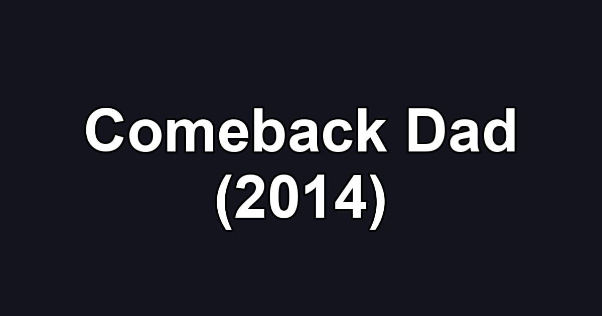 Comeback Dad (2014)