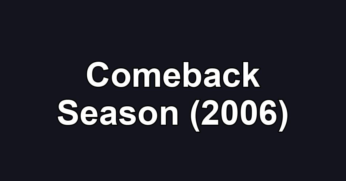 Comeback Season (2006)