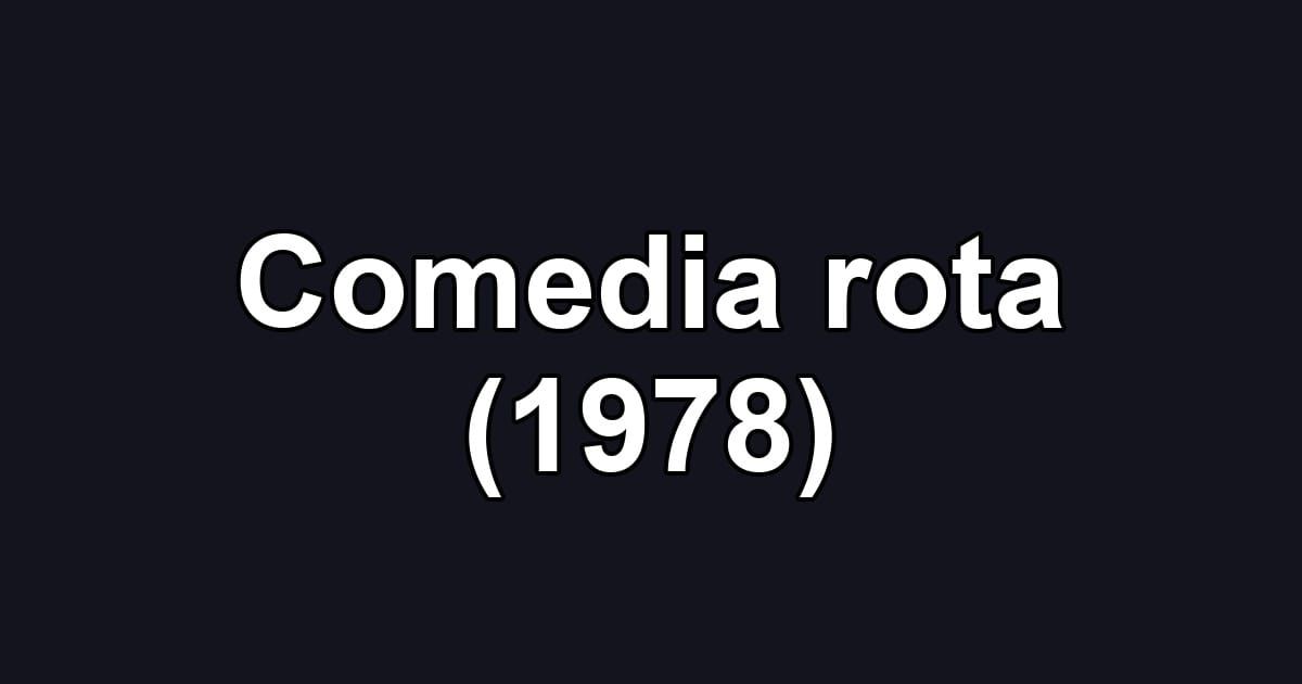 Comedia rota (1978)