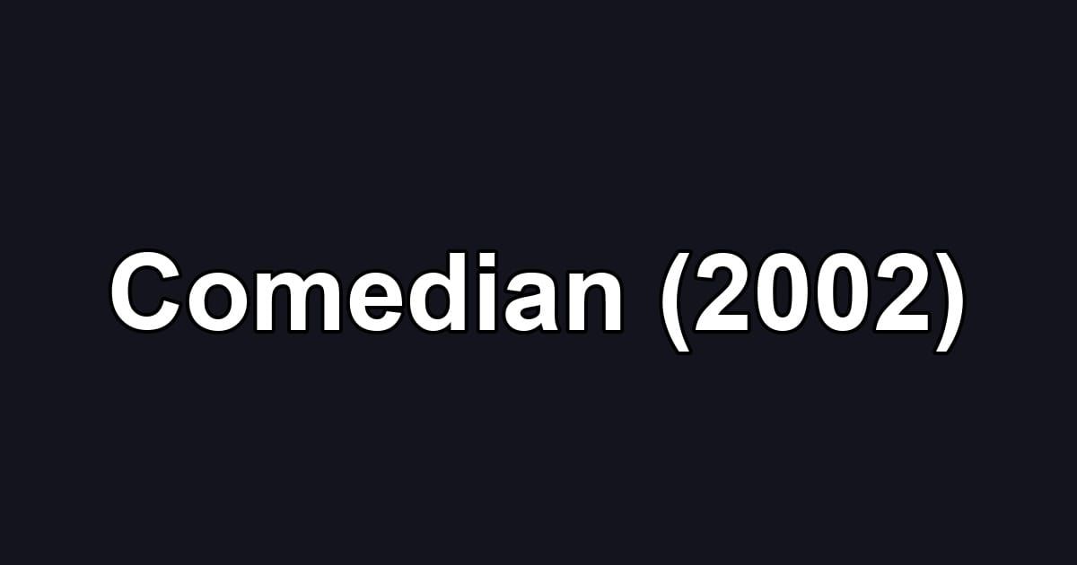 Comedian (2002)