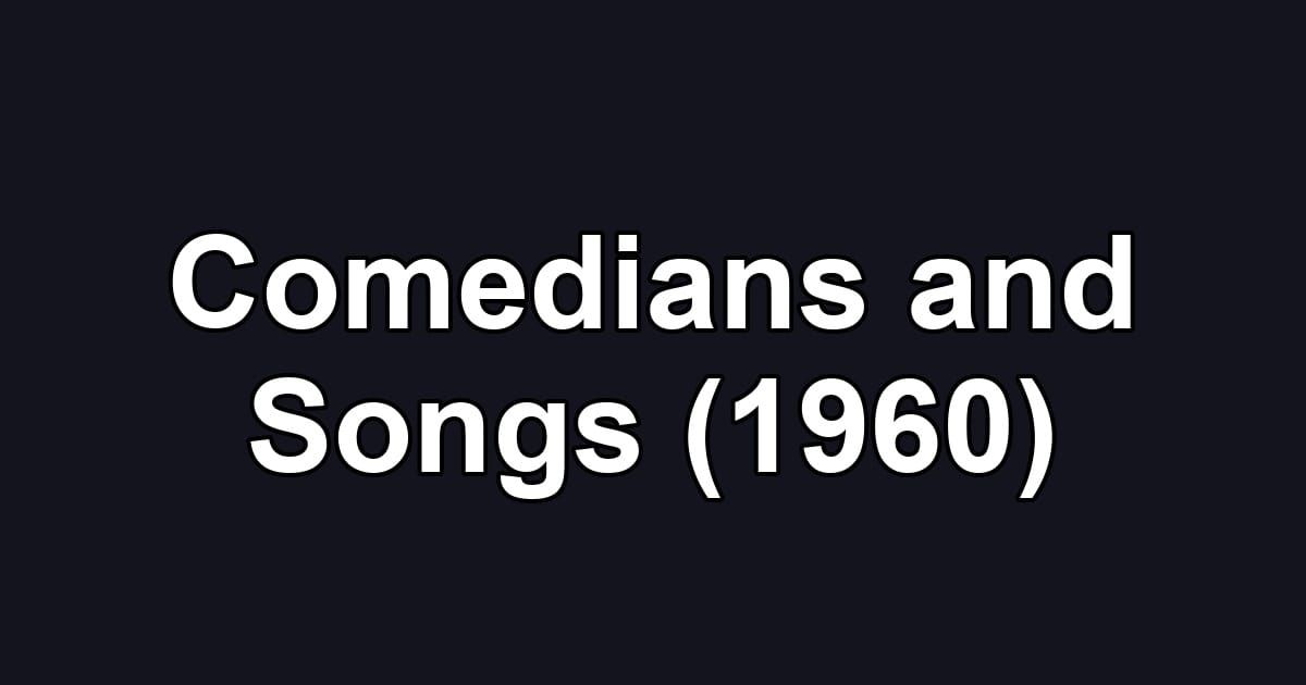 Comedians and Songs (1960)