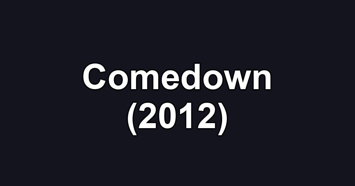 Comedown (2012)